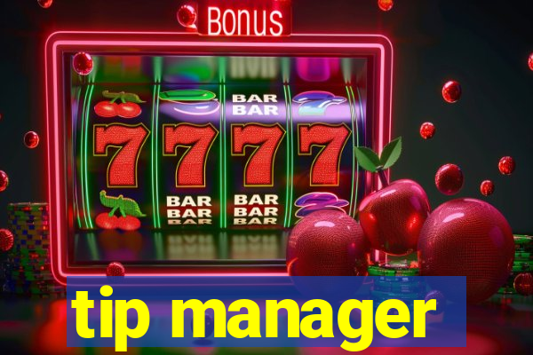 tip manager